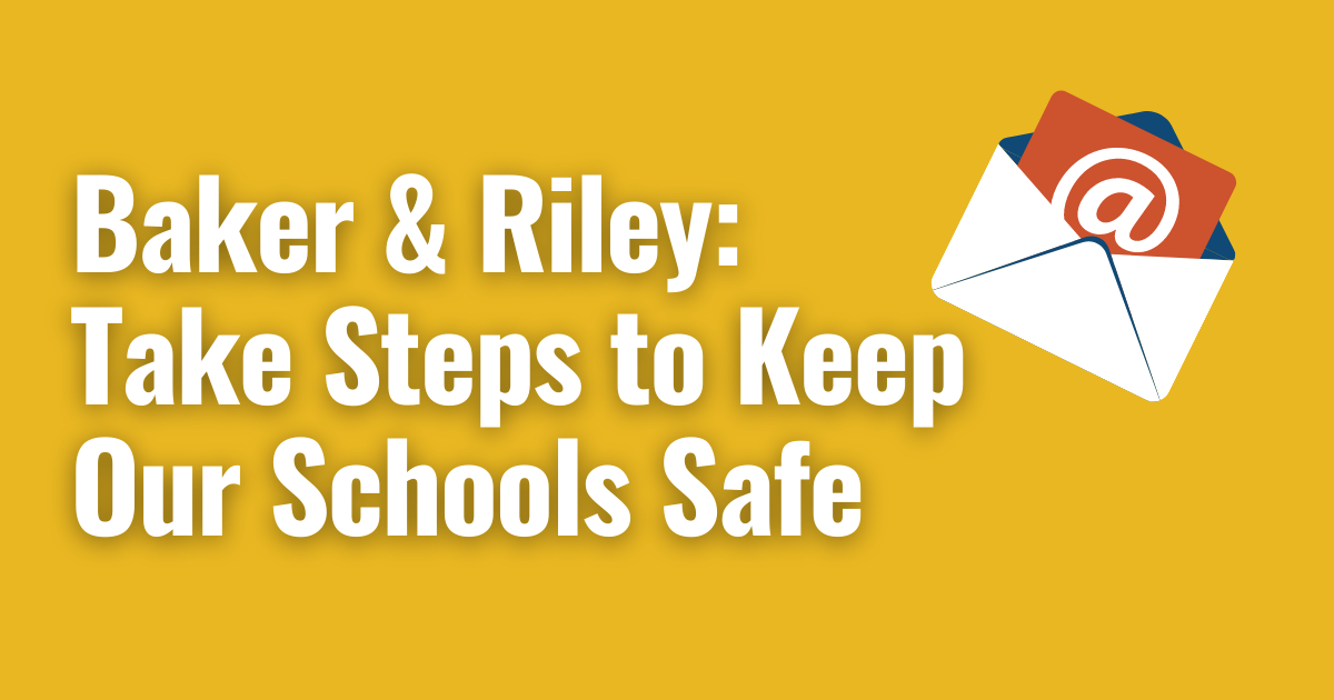 Take Steps to Keep Our Schools Safe